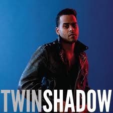 musica,twin shadow,video,testi,traduzioni,video twin shadown,testi twin shadow,traduzioni twin shadow