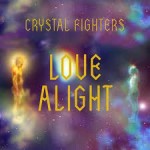 crystal fighters love alight