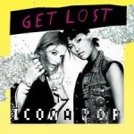 icona pop get lost