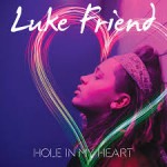 luke friend hole in my heart