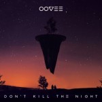 oovee_don_t_kill_the_night
