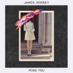 james hersey miss you