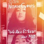 noah cyrus we are