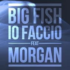 musica,video,testi,morgan,big fish,video big fish & morgan,testi big fish & morgan