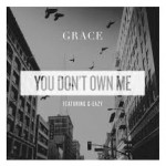 grace you don't own me
