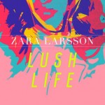zara_larsson_lush_life