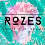 rozes under the grave