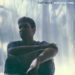day-wave-wasting-time