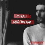 mihail who you are