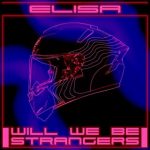 elisa will we be strangers
