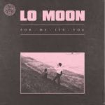 LO MOON FOR ME